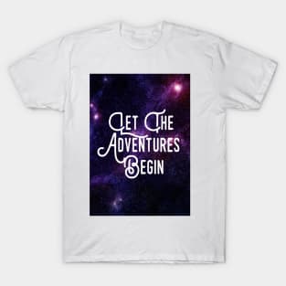 Let the Adventures Begin - In Space T-Shirt